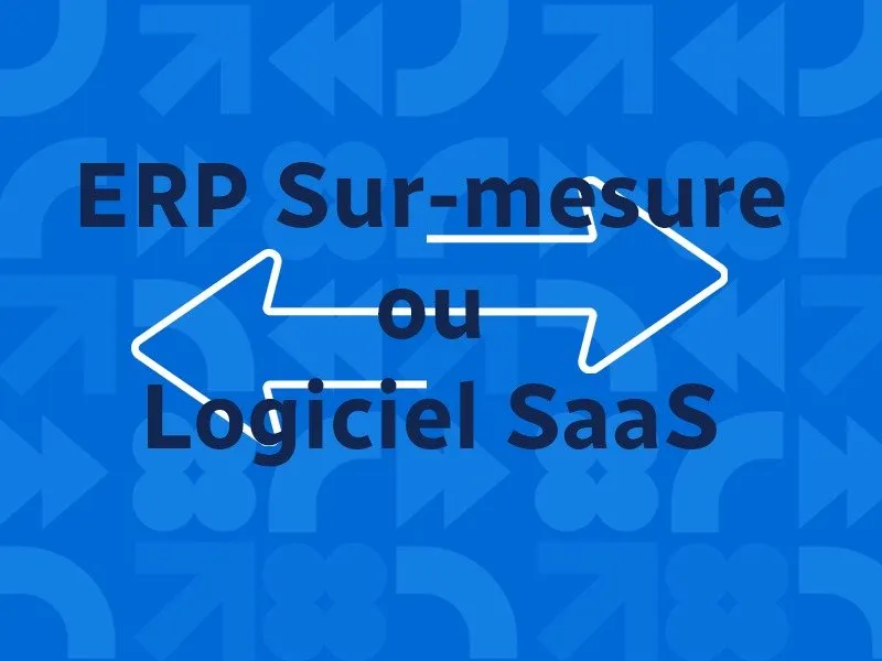 ERP sur mesure ou logiciel SaaS - Agence Kromi Nantes